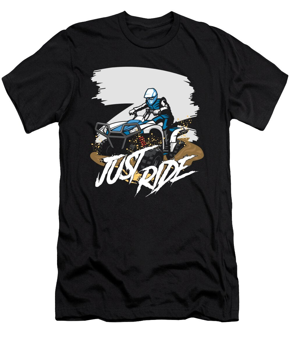 Just Ride Atv Quad Racing Offroad 4x4 Rider Gift Thomas Larch T-Shirt