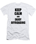Keep Calm an Enjoy Offroading Lover Funny Gift Idea for Hobbies Occupation Present Funny Gift Ideas T-Shirt