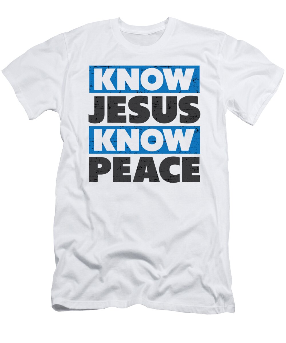 Know Jesus Know Peace Christian Jesus Faith Christ Toms Store T-Shirt