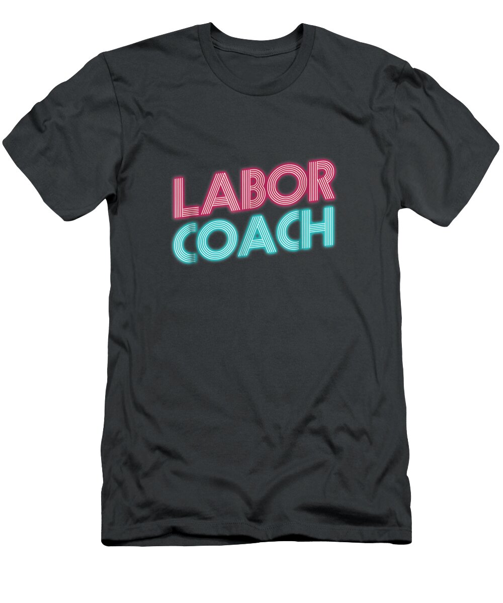 Labor Coach Funny New Dad Daddy to Be Labor Day River2gaja T-Shirt