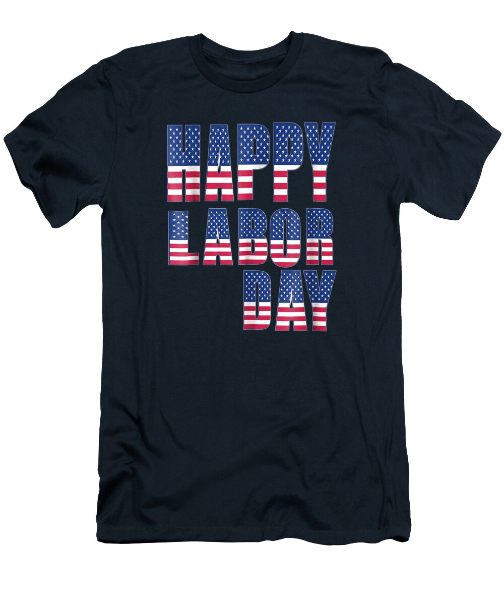 Labor Day 2018 American Flag Labor Day Labor Day Oakleyaxl5kels T-Shirt