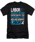 Labor Disgraces No Man Unfortunately You Tinh Tran Le Thanh T-Shirt