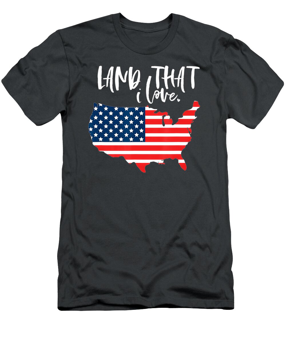 Land That I Love 4th of July USA Flag Labor Day Handsley Nguyen T-Shirt