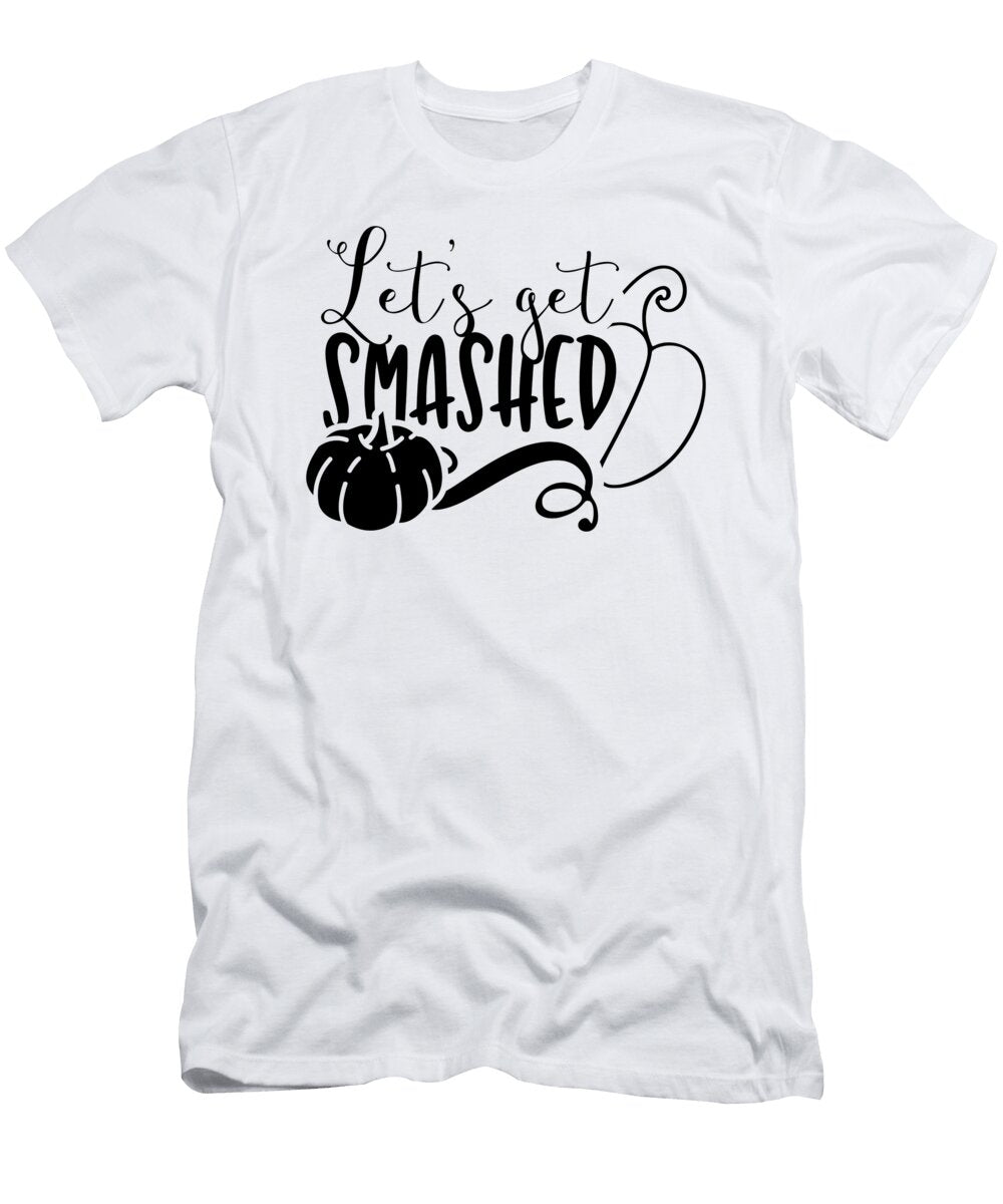 Lets Get Smashed Typography Jacob Zelazny T-Shirt