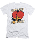 Lets Slap Some Balls Table Tennis Paddles Balls Ping Pong Graphics Lab T-Shirt