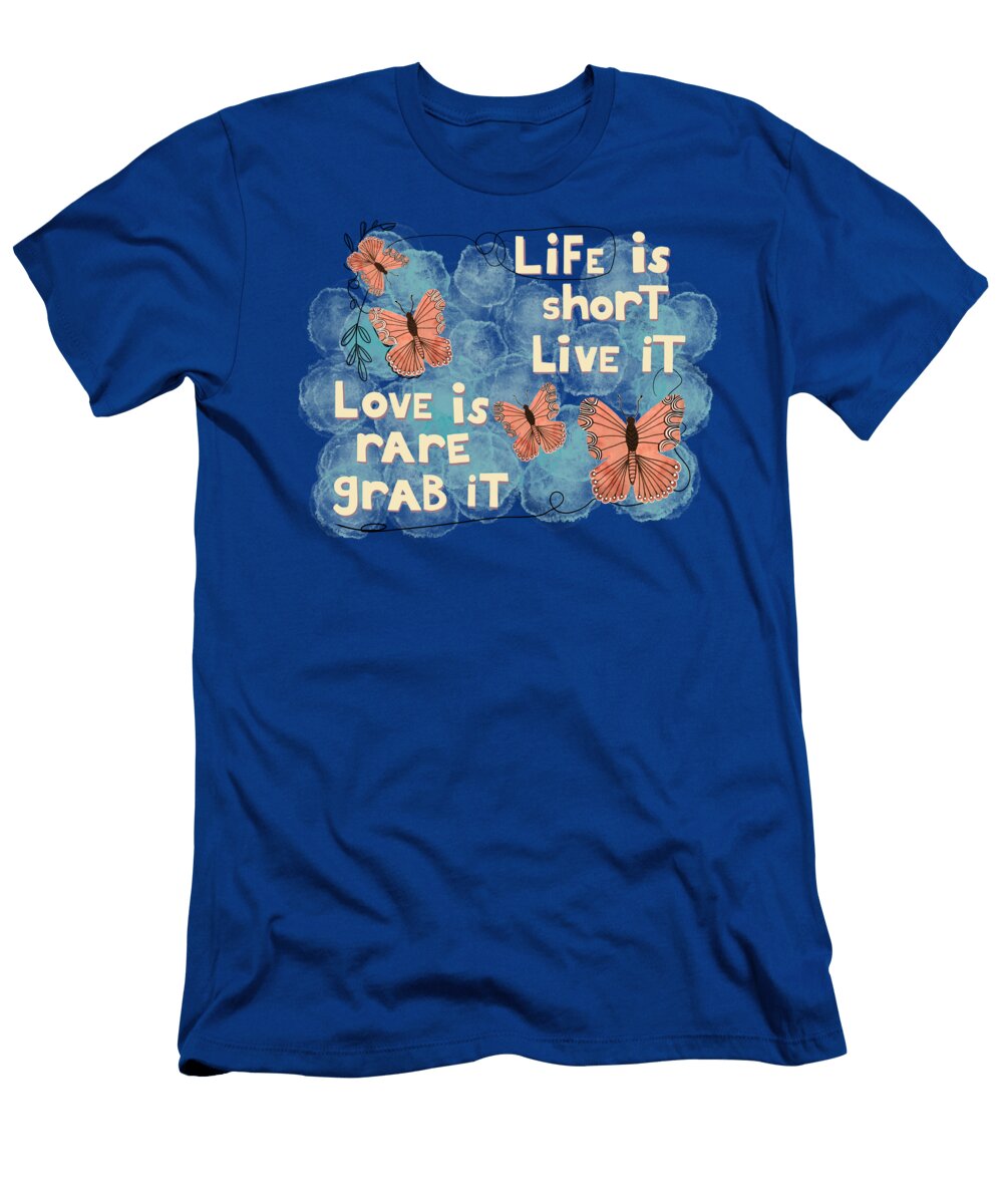 Life Is Short Quote Blenda Studio T-Shirt