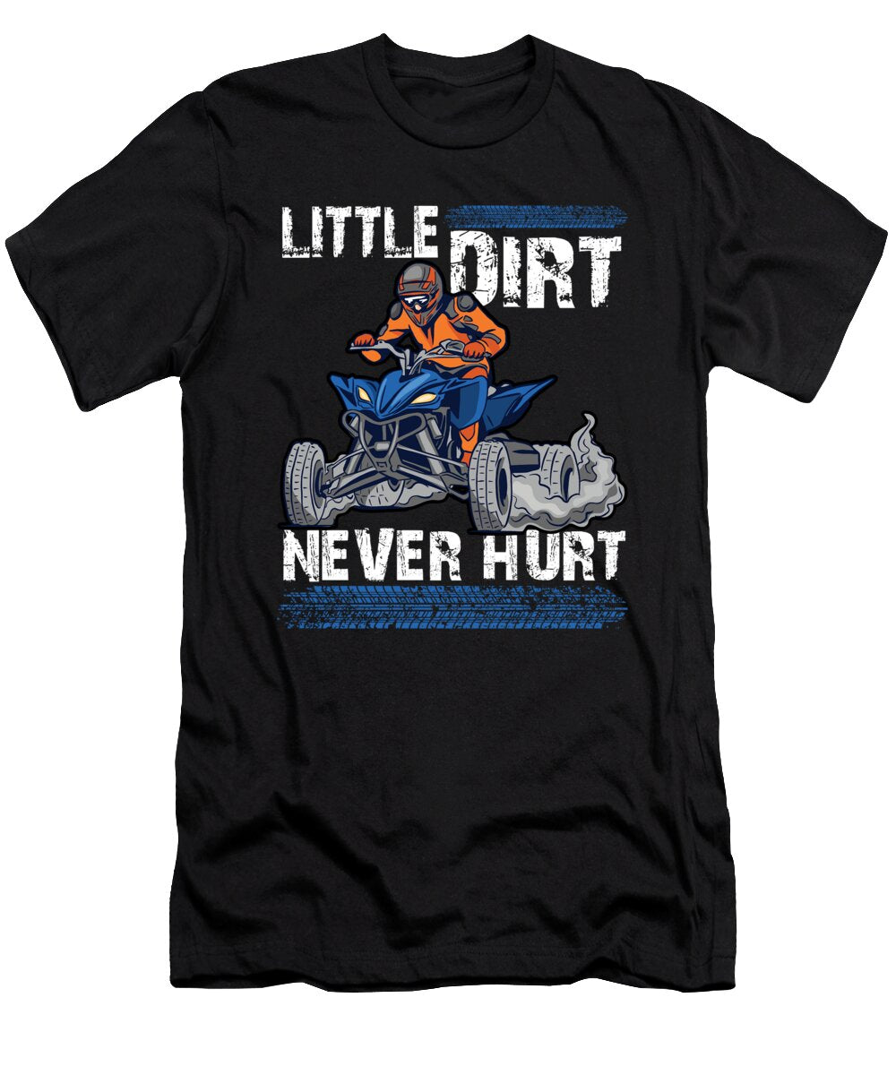 Little Dirt Never Hurt Atv Quad Alessandra Roth T-Shirt