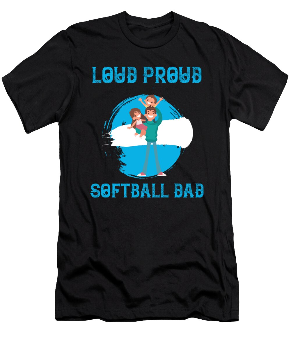 Loud Proud Softball Dad the Primal Matriarch Art T-Shirt
