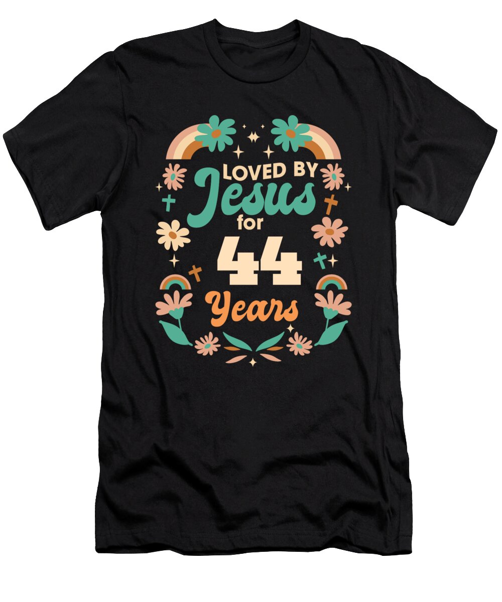Loved By Jesus for 44 Years 44th Birthday Christian Theme Maximus Designs T-Shirt