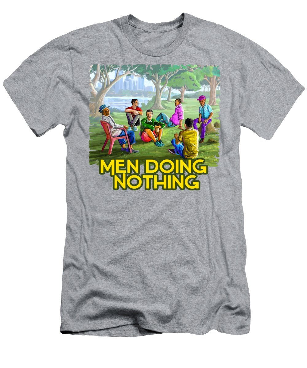 Men Doing Nothing Anthony Mwangi T-Shirt