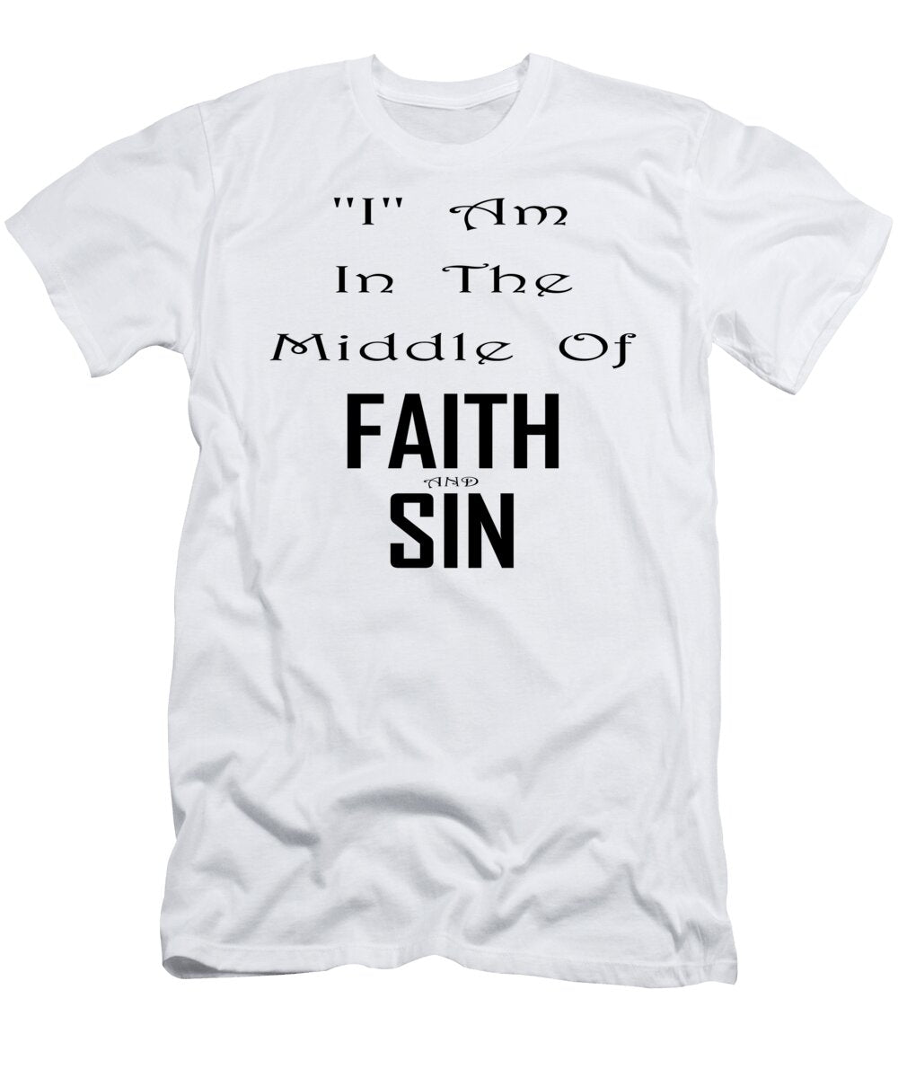 Middle of Faith and Sin 3 Art Kreations T-Shirt