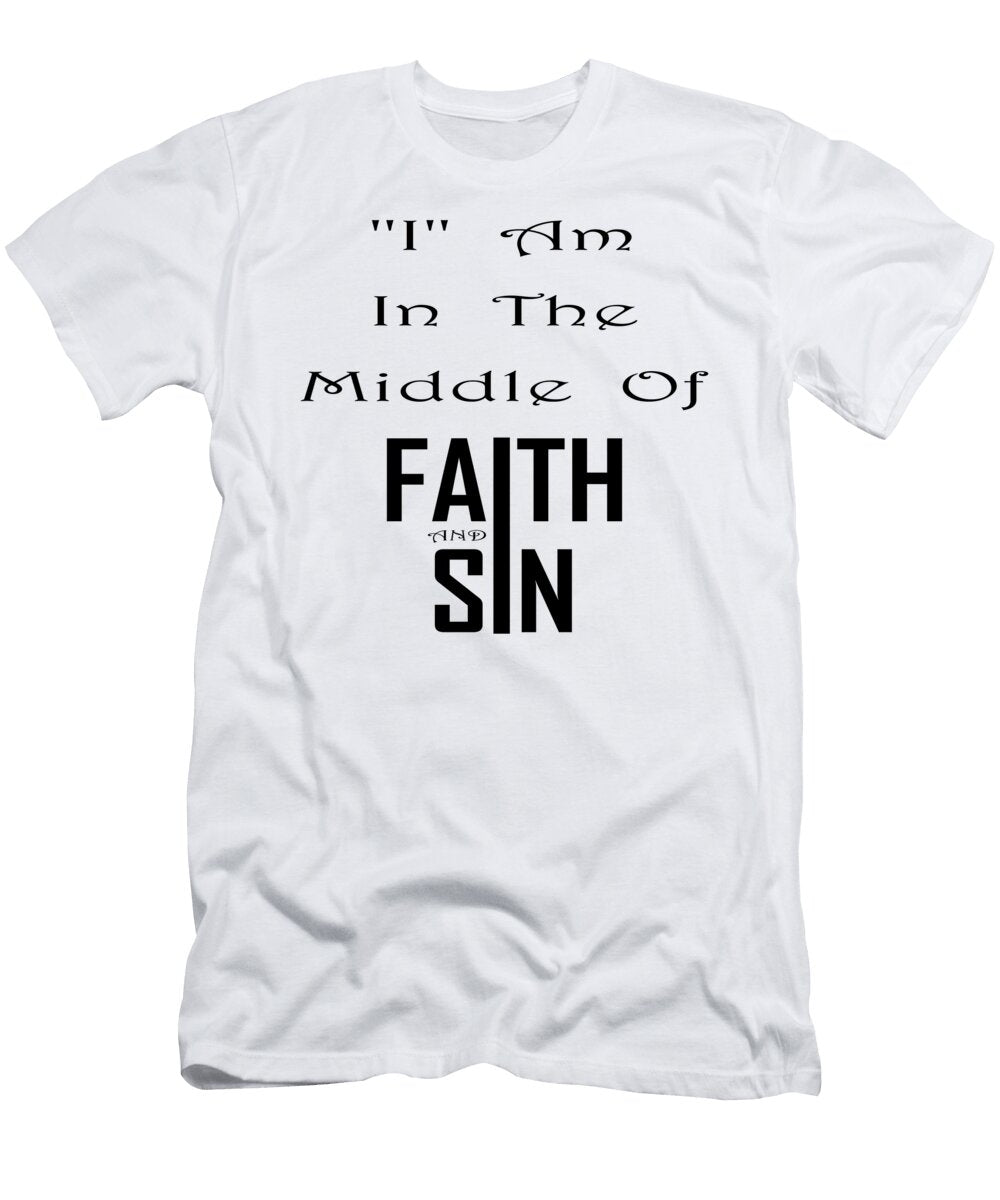 Middle of Faith and Sin 5 Art Kreations T-Shirt