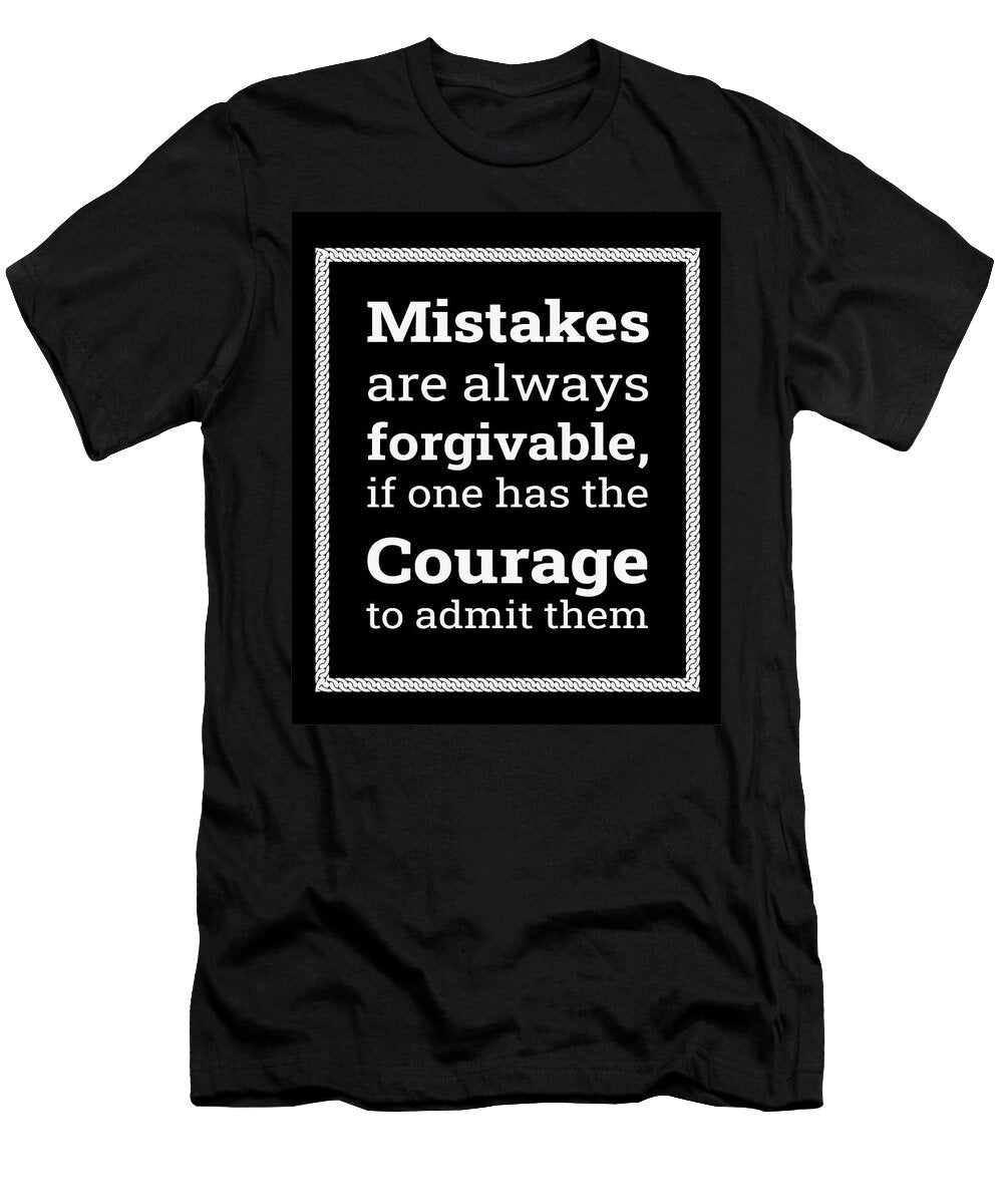 Mistakes Are Always Forgive If One Has the Courage to Admit Them Quote Kashinath Devar T-Shirt