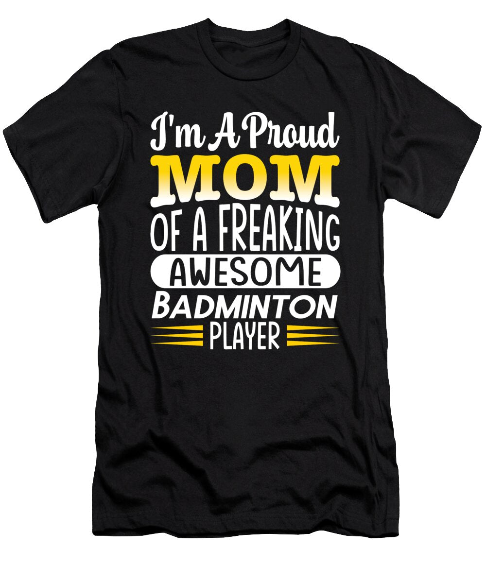 Mom of a Freaking Awesome Badminton Player Steven Zimmer T-Shirt
