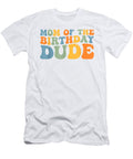 Mom of the Birthday Dude Graphic Marty Frayha T-Shirt