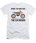 Motocross Lover Gift for Offroad Motorbike Fan Funny Moto Quote Gag Road Ends Fun Begins Funny Gift Ideas T-Shirt