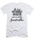 Motorboat Operator Grandmother Funny Gift Idea for Grandma Gag Inspiring Joke the Best and Even Better Funny Gift Ideas T-Shirt