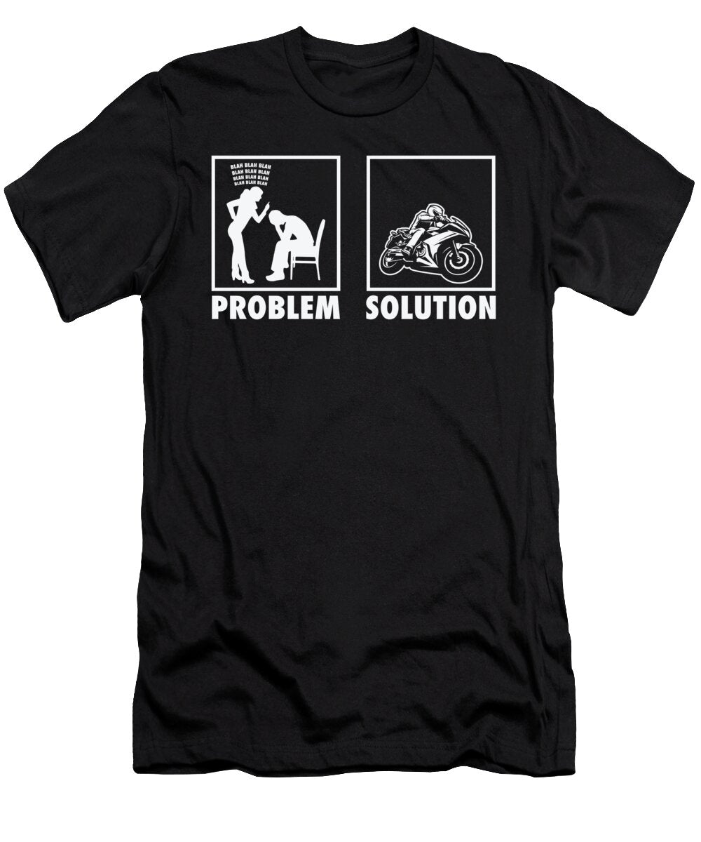 Motorcycle Motorcycle Racers Statement Problem Solution Toms Store T-Shirt