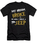 My Broom Broke So Now I Drive a Jeep Tinh Tran Le Thanh T-Shirt
