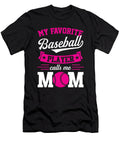 My Favorite Baseball Player Calls Me Mom Tinh Tran Le Thanh T-Shirt