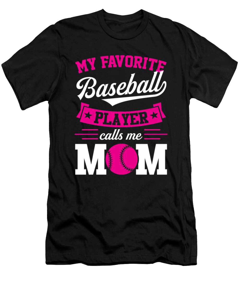 My Favorite Baseball Player Calls Me Mom Tinh Tran Le Thanh T-Shirt