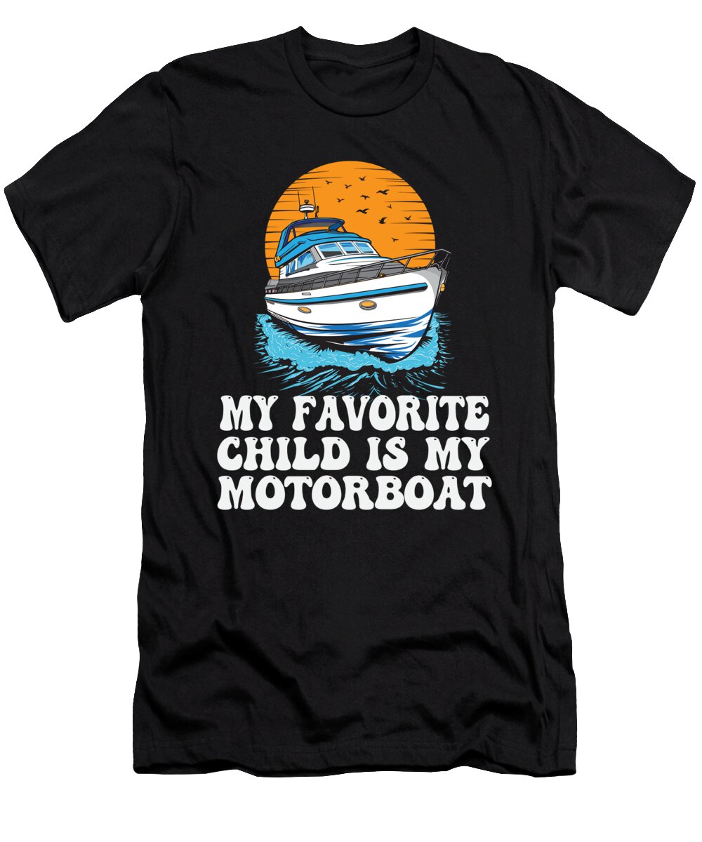 My Favorite Child Is My Motorboat Funny Pontoon Captain Maximus Designs T-Shirt