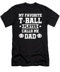 My Favorite T Ball Player Calls Me Dad Softball Baseball Haselshirt T-Shirt