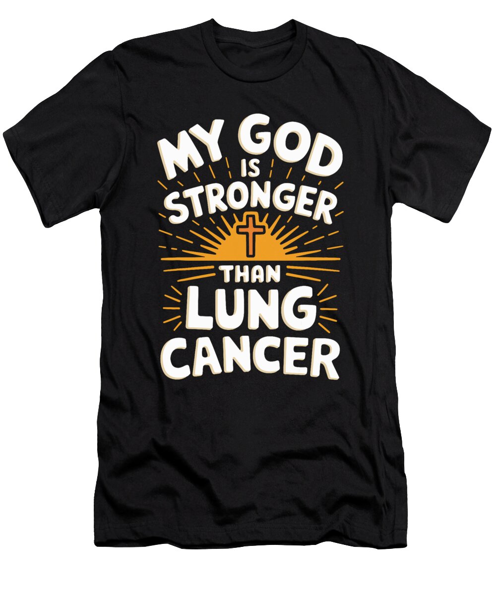 My God Is Stronger Than Lung Cancer Gift Natalie Lidford T-Shirt