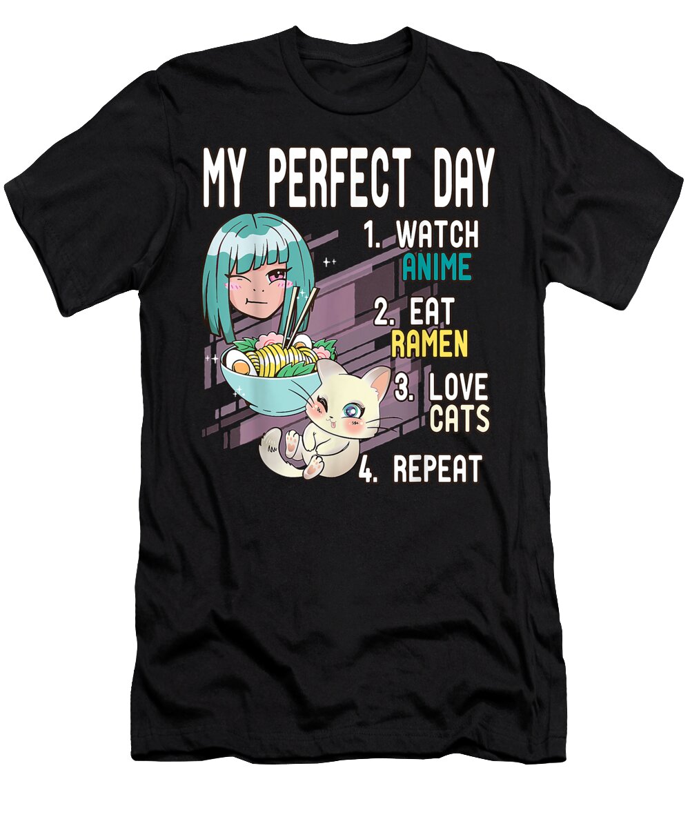 My Perfect Day Anime Ramen Cats Repeat Ramen Otaku Dnt Prints T-Shirt