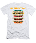 My Perfect Day Watch Anime Gift for Anime Lovers Cartoons Dnt Prints T-Shirt