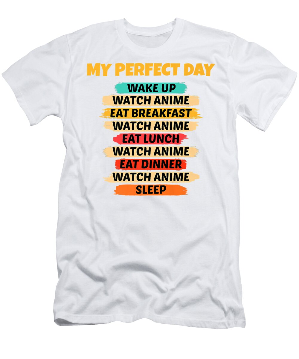 My Perfect Day Watch Anime Gift for Anime Lovers Cartoons Dnt Prints T-Shirt