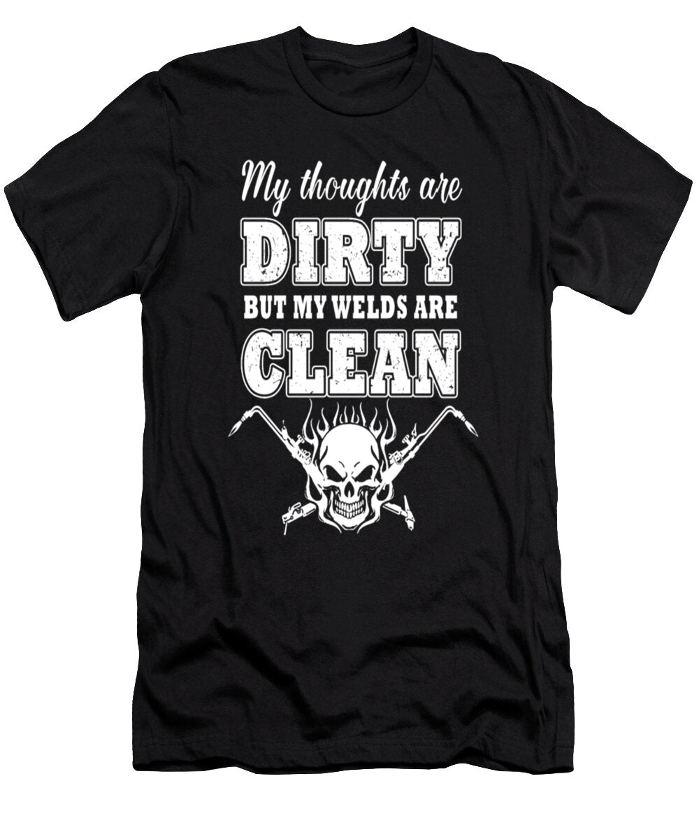 My Thoughts Are Dirty But My Welds Are Clean Tinh Tran Le Thanh T-Shirt