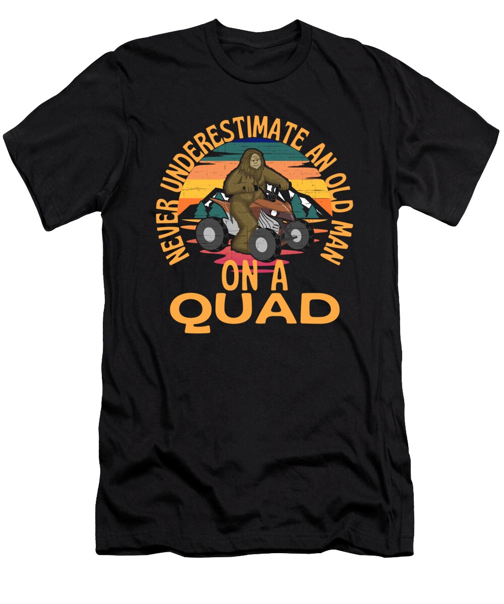 Never Underestimate an Old Man on a Quad Organicfoodempire T-Shirt