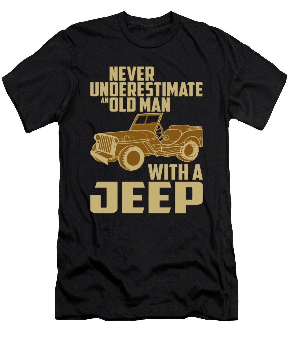 Never Underestimate Old Man with a Jeep Tinh Tran Le Thanh T-Shirt