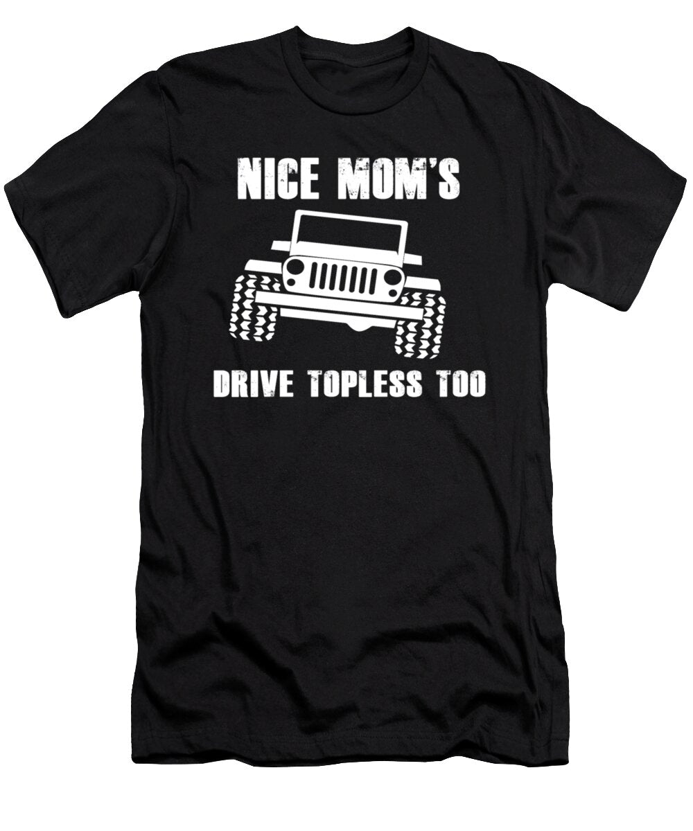 Nice Moms Drive Topless Too Jeep Tinh Tran Le Thanh T-Shirt