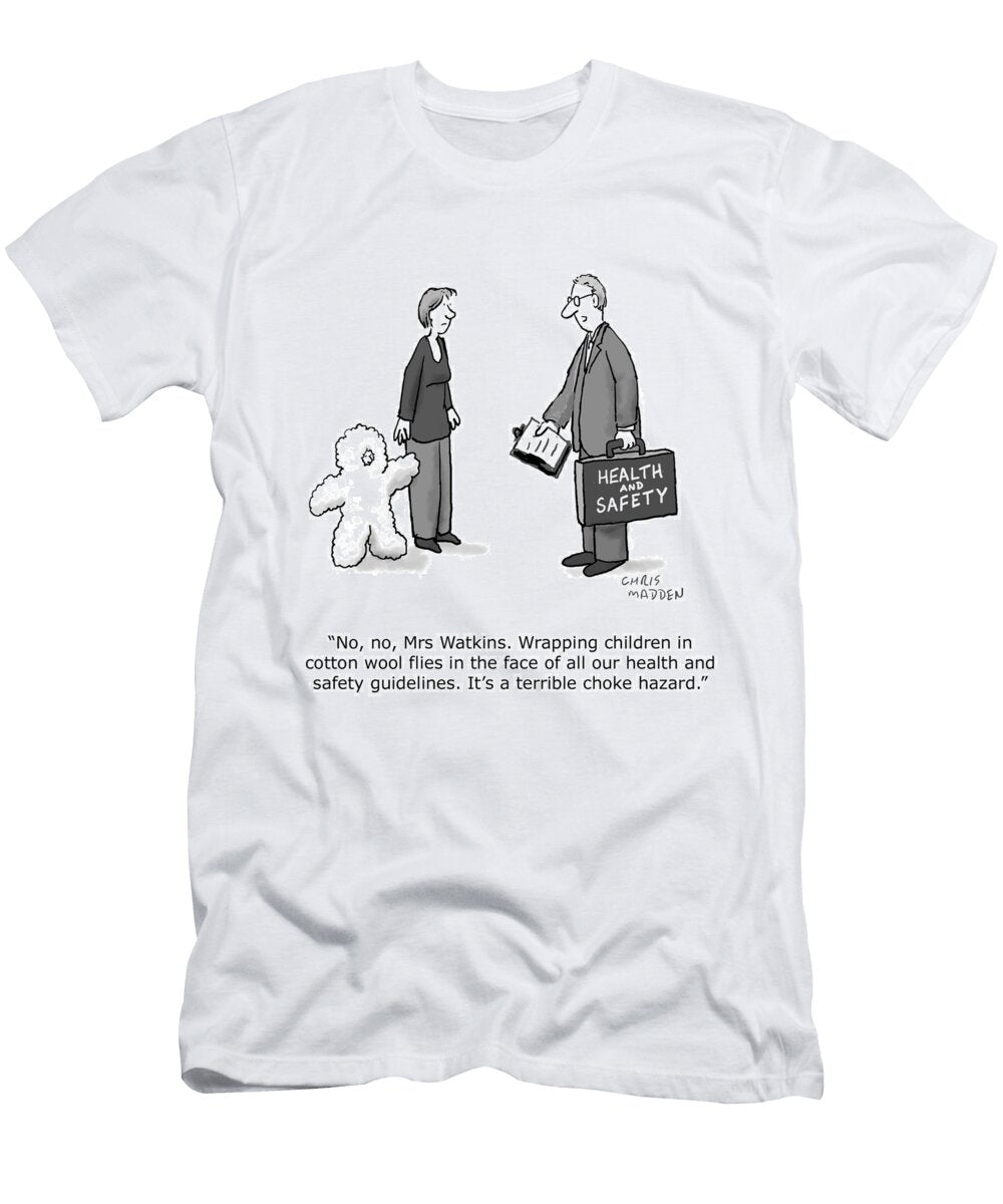 No No Mrs Watkins Wrapping Children in Cotton Wool Flies Chris Madden T-Shirt