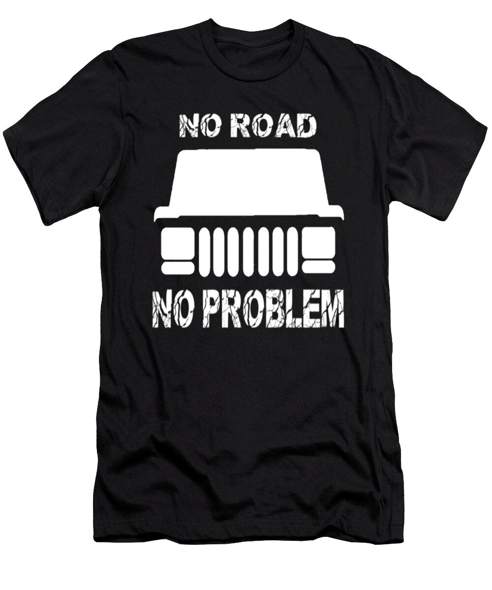 No Road Jeep No Problem Tinh Tran Le Thanh T-Shirt