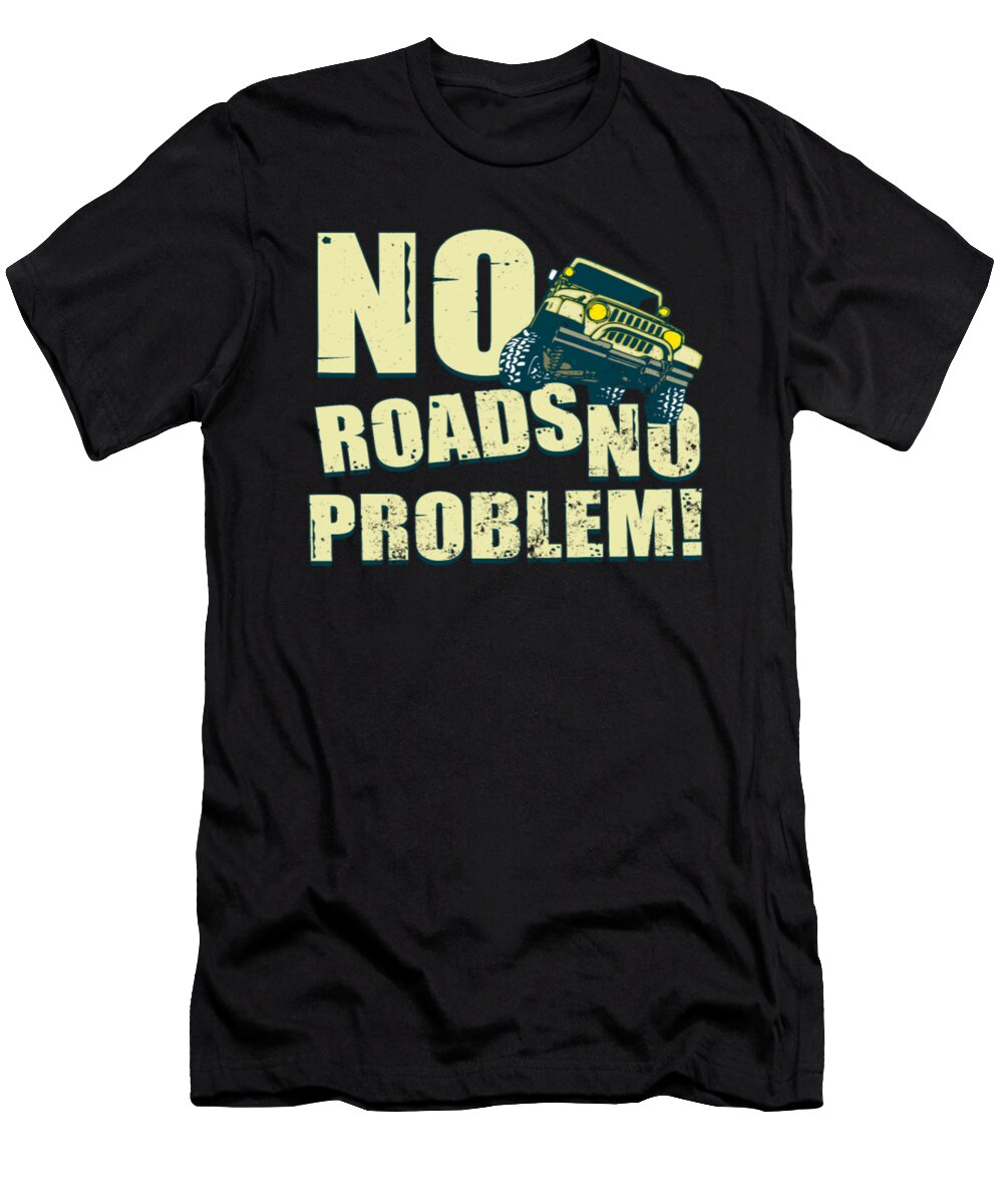 No Roads No Problem Jeep Tinh Tran Le Thanh T-Shirt