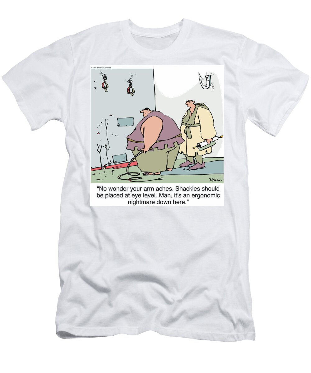 No Wonder Your Arm Aches Shackles Should Be Placed At Eye Mike Baldwin T-Shirt