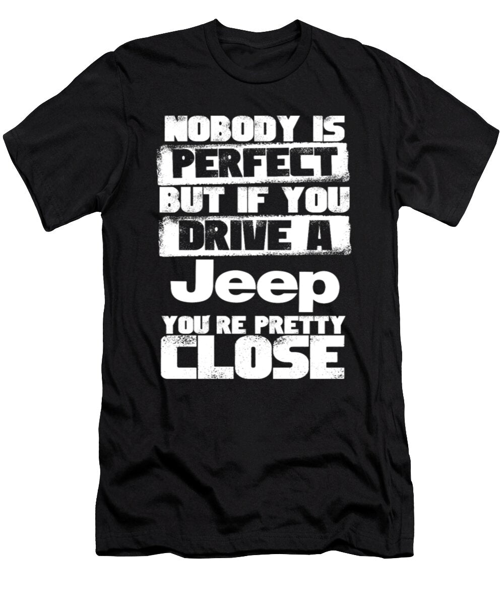 Nobody Is Perfect But If You Drive a Jeep Tinh Tran Le Thanh T-Shirt