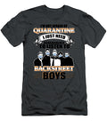 Not Afraid of Quarantine I Just Need to Listen to Backstreet Boys Shir Toon Berents T-Shirt