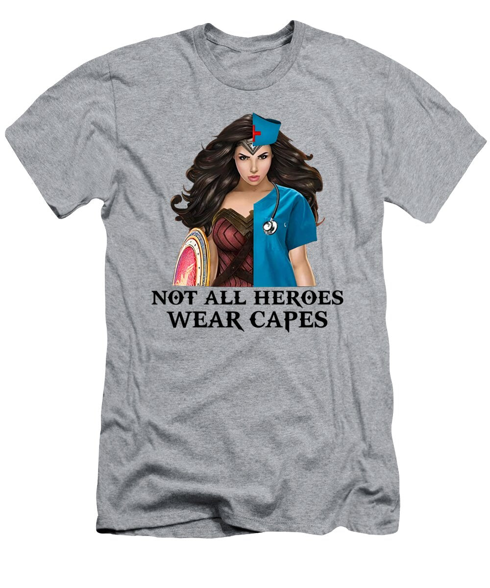 Not All Heroes Wear Capes Super Woman Nurse Superhero Nursing 399 Toon Berents T-Shirt