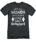 Not All Wizards Have Wands Some Have Stethoscopes Toon Berents T-Shirt