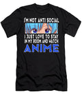 Not Anti Social Love to Watch Anime Manga Boys Girls Teens Dnt Prints T-Shirt