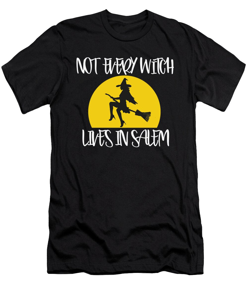 Not Every Witch Lives in Salem Halloween Toms Store T-Shirt