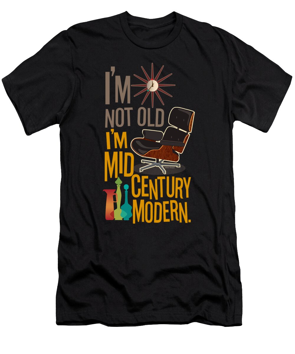 Not Old Mid Century Modern Wall Art Diane Dempsey T-Shirt