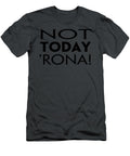 Not Today Rona Gift Idea for Men Simple Graphic Women Trending 754 Toon Berents T-Shirt