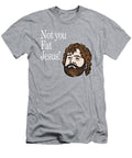 Not You Fat Jesus Essential Graphic Novelty Funny Black Toon Berents T-Shirt