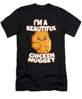 Nuggets Lover I Nug Life Im a Beautiful Chicken Nugget Maximus Designs T-Shirt