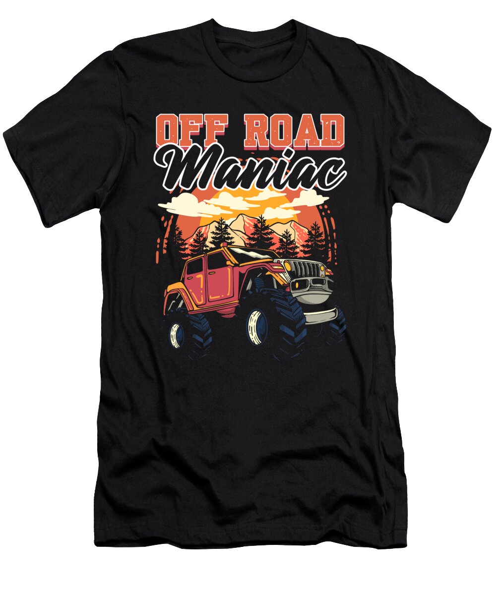 Off Road Maniac Offroading Off Roading Alessandra Roth T-Shirt